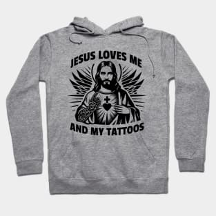 Jesus loves me and my tattoos Funny Saying Tattoo Lover Hoodie